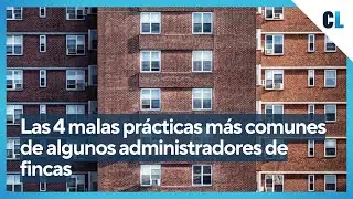 Las 4 malas prácticas más comunes de algunos administradores de fincas