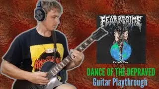 Fear Regime - Dance of the Depraved (Official Guitar Playthrough) 