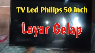 cara memperbaiki tv led philips layar gelap