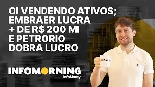Oi vendendo ativos; Embraer tem lucro de R$ 200 mi e PetroRio v&ecirc; lucro dobrar no 2&ordm; trimestre