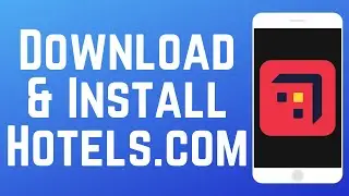 How to Download & Install Hotels.com App in 2026