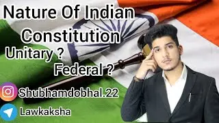 Nature of Indian Constitution 🇮🇳🎓@Lawkaksha