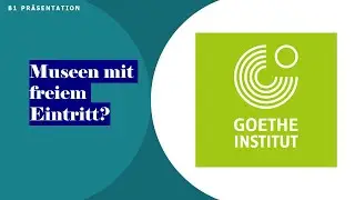 Museen mit freiem Eintritt?   B1 Thema