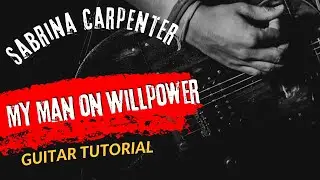 Guitar Tutorial Sabrina Carpenter My Man on Willpower