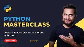 Understanding Variables and Data Types in Python | Python Masterclass