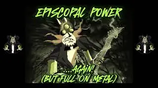 Vision Crew's Deltarune Ch5 - Episcopal Power ... but metal!
