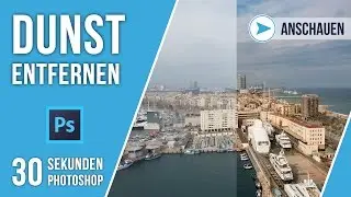 DUNST ENTFERNEN | 30 SEKUNDEN PHOTOSHOP | QUICK TIP | TUTORIAL DEUTSCH | #40
