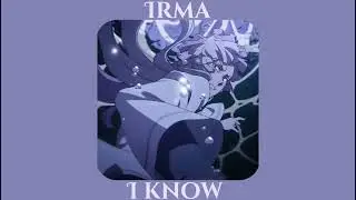Irma - I know(speed up) [Melomania]