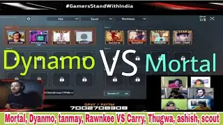 Mortal, Dyanamo, Tanmay Bhatt, Rawnkee VS Carry, Thug, ashish, Scout TDM match&bull; #gamerstandwithindia
