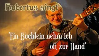 Ein Büchlein nehm ich oft zur Hand