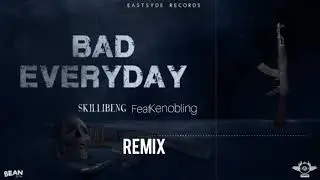 Skillibeng - bad everyday (REMIX) feat kenobling