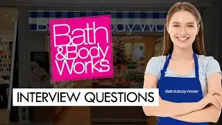 Bath & Body Works Interview Questions and Answers (ALL JOBS)