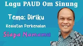 Siapa Namamu, Lagu PAUD Ciptaan Om Sinung Untuk Kegiatan Perkenalan
