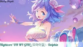 【Nightcore】~OH MY GIRL (오마이걸) - Dolphin
