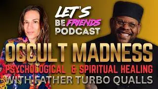 Occult Madness: Psychological & Spiritual Healing in the Orthodox Church with Ft. Turbo Qualls