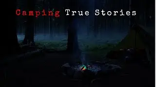 3 True Scary Camping Horror stories