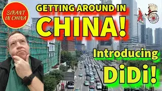 Introducing DiDi! The Best Way To Get Around China! Cheap And Easy!