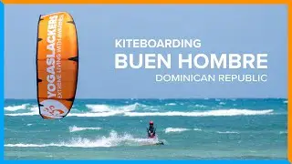 Buen Hombre &bull; Kite Surfing in the Dominican Republic &bull; YogaSlackers