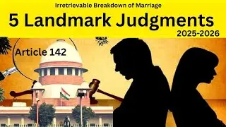 Landmark Judgments 2025-2026 | Irretrievable Breakdown of Marriage