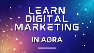 Digital Marketing Course in Agra