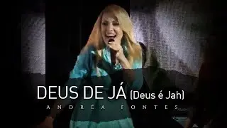 Andréa Fontes - Deus de Já [Deus é Jah] (Ao Vivo em HD)