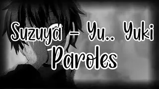 [Paroles/Lyrics] Yu.. Yuki - Suzuya