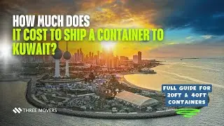 How Much Does It Cost to Ship a Container to Kuwait? | Full Guide for 20ft & 40ft Containers