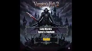 Vampire's Fall 2: Lady Mordra: Spear - Sunlight build - kill on 1st combo 