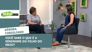Você sabe o que é a síndrome do filho do meio? - Débora Corigliano