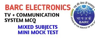 BARC ELECTRONICS MINI MOCK TEST | TV | COMMUNICATION SYSTEM |ISRO | ESE PREPARATION