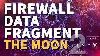 Firewall Data Fragment Destiny 2 The Moon