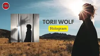Torii Wolf - Hologram | YouTune