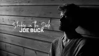 Joe Buck - Shadows In The Dark (official audio)