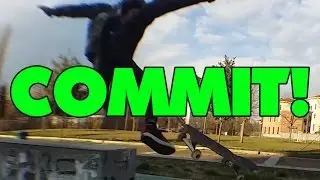 COMMIT! - Skate Motivational Video