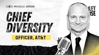 Michelle Jordan: Chief Diversity Officer, AT&T