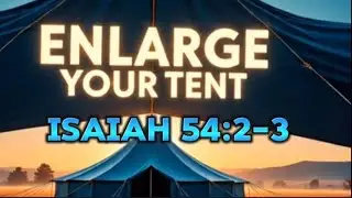 DIVINE ENLARGEMENT. ISAIAH 54:2&ndash;3...#BibleTeaching #PrayerForEnlargement #Isaiah54 #PropheticPrayer