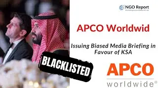 APCO Worldwide: Issuing Biased Media Briefing in Favour of KSA #APCOWorldwide #usa&nbsp;#lobbying&nbsp;#ksa