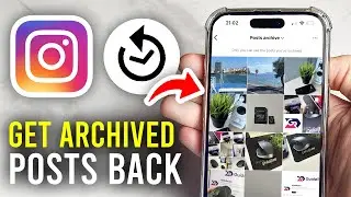 How To Get Archived Posts Back On Instagram - Full Guide