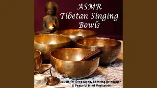 Himalayan Singing Bowls for Calm, Balance and Strong Ch'i (Asmr)
