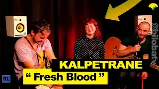 KALPETRANE&laquo;&nbsp;Fresh Blood&nbsp;&raquo; EN ACOUSTIQUE DANS L'OPEN LIVE DE @bilobatv