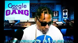 Spider Loc &ldquo; Google Gang EP on All Digital Platforms Now&rdquo; TAP IN or TAP OUT