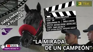 SUABLENANAV TH 24º TRIPLECORONADO, LA PELICULA