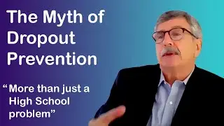 The Myth of Dropout Prevention