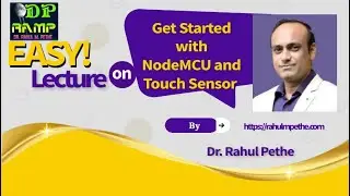 Get Started with NodeMCU and Touch Sensor - Dr. Rahul Pethe