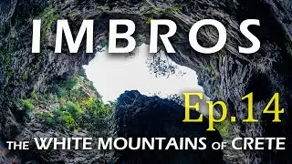 Imbros Gorge - The White Mountains of Crete | Season 1 - Episode 14 (4K)
