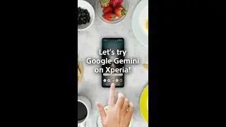 Experience Sony Xperia | Meet Google Gemini | Your New AI Companion