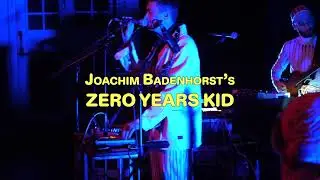 Joachim Badenhorst's Zero Years Kid - live trailer