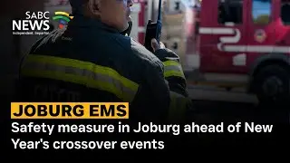 Safety measure in Joburg ahead of New Year's crossover events