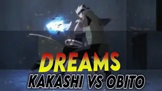 Naruto Kakashi Vs Obito 'Dreams' Edgy Rotation | [EDIT/AMV]