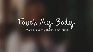 Touch My Body by Mariah Carey (Male Karaoke)